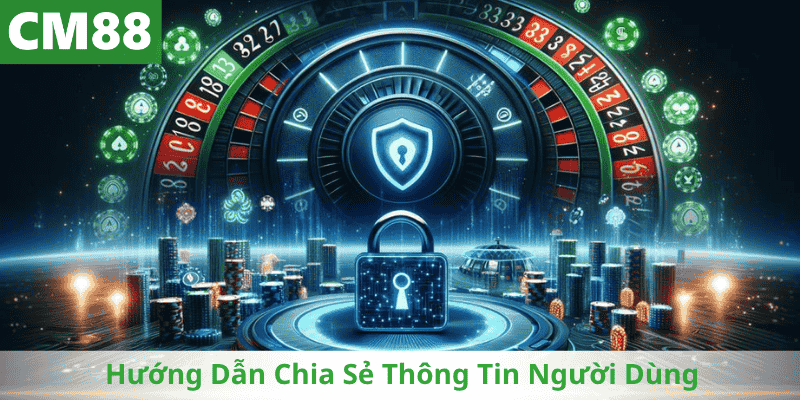 Hướng Dẫn Chia Sẻ Thông Tin Người Dùng